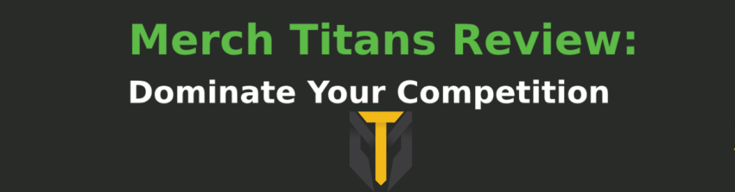 Merch Titans Review