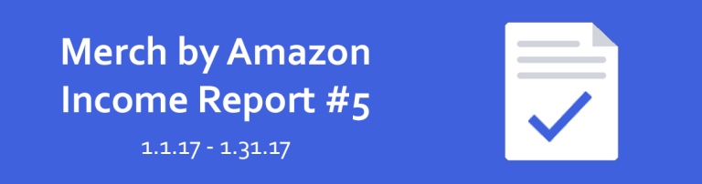 Merch By Amazon Income Report 5 Merch Pursuits